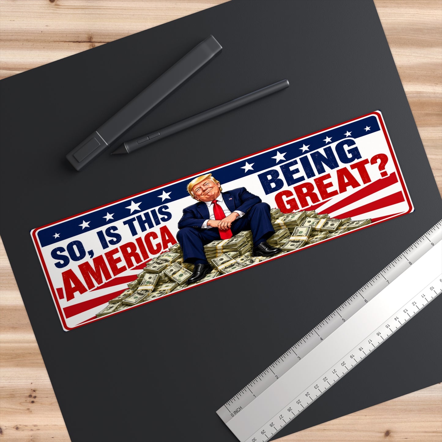 So, Is This America Being Great? Political Satire Bumper Sticker